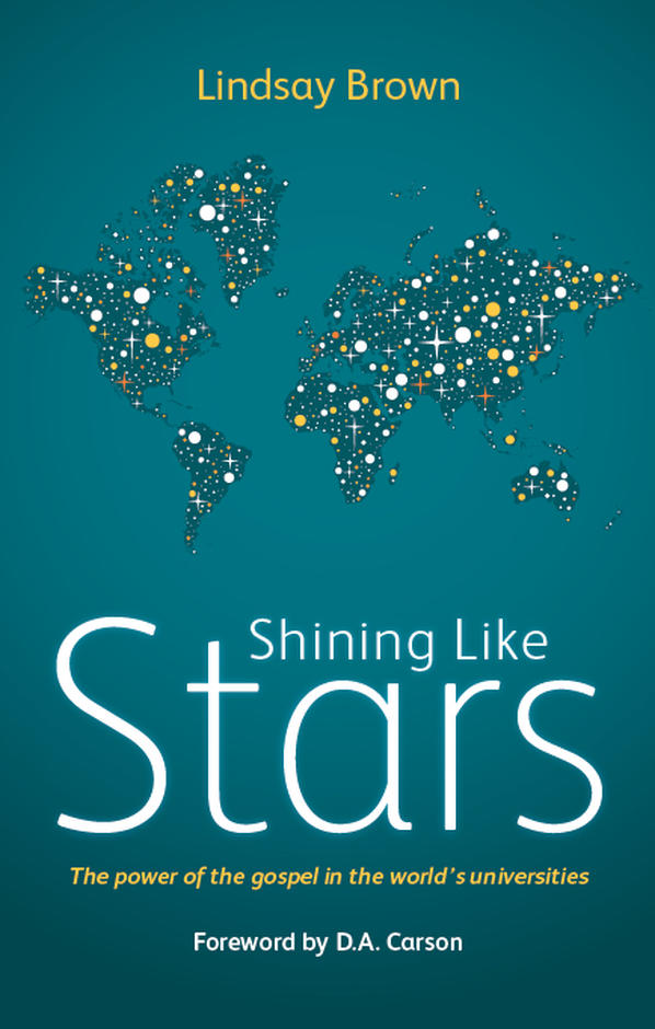 Cover of Shining Like Stars - the power of the gospel in the worlds universities